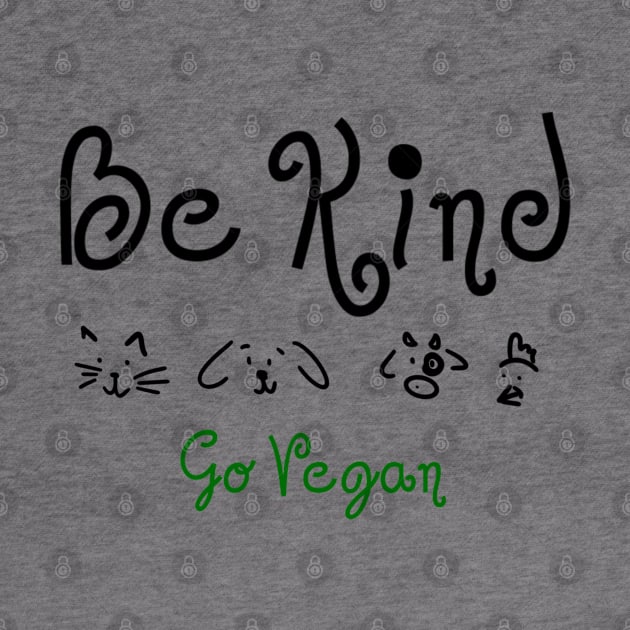 Be Kind Go Vegan by atlanteanprincessart